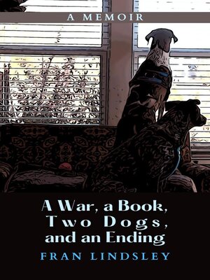 A War, a Book, Two Dogs, and an Ending - ebook